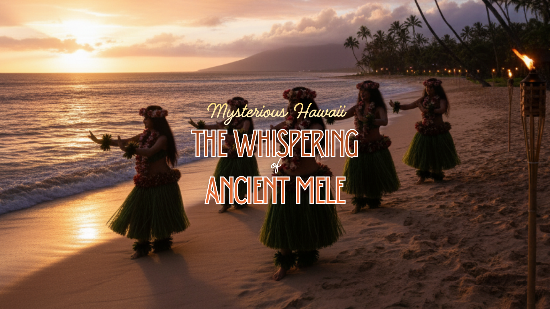 Mysterious Hawaii:  The Whispering of Ancient Mele 